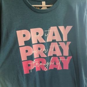 Bella Canvas Pray On It, Pray Over It, Pray Through It screen printed Shirt
